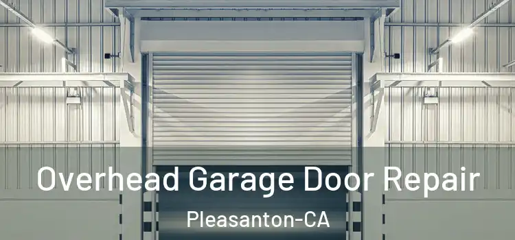  Overhead Garage Door Repair Pleasanton-CA
